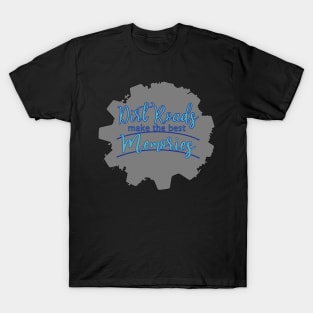 Dirt Roads make the Best Memories Gear T-Shirt